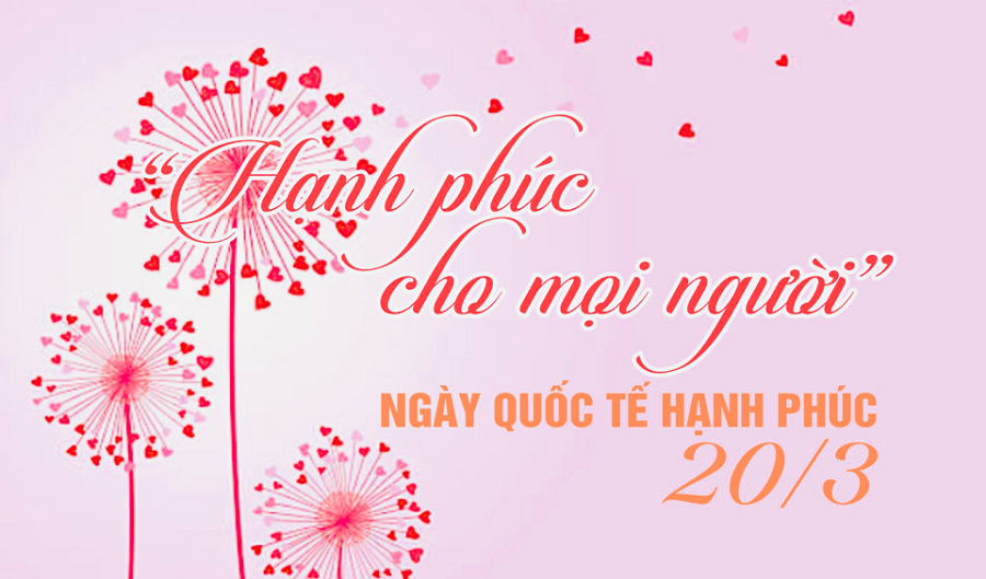 Tuyên Truyền Ngày Quốc tế Hạnh phúc 20 tháng 3 năm 2024