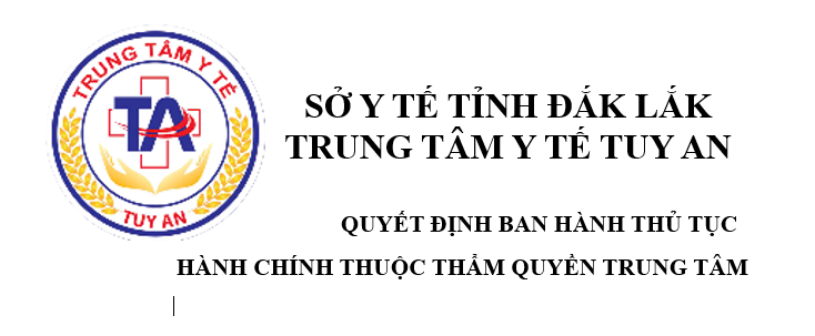 QUYẾT ĐỊNH BAN HÀNH THỦ TỤC HÀNH CHÍNH THUỘC PHẠM VI GIẢI QUYẾT CỦA TRUNG TÂM Y TẾ